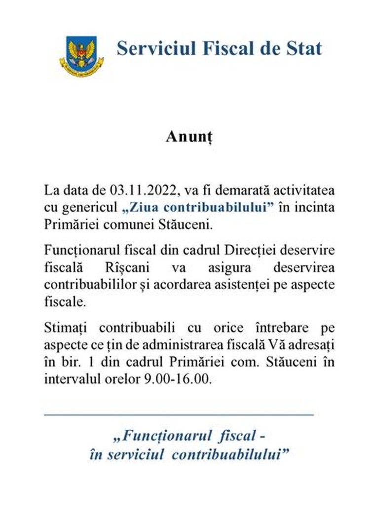 Stimați locuitori ai comunei Stăuceni, Serviciul Fiscal de Stat anunță despre demararea activității cu genericul „Ziua c...