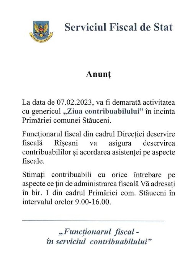 Serviciul Fiscal de Stat anunță! Stimați locuitori ai comunei Stăuceni, La data de 07.02.2023, va fi demarată activitate...
