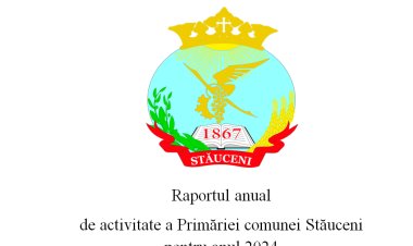 Raportul anual al Primăriei com. Stăuceni pentru anul 2023.