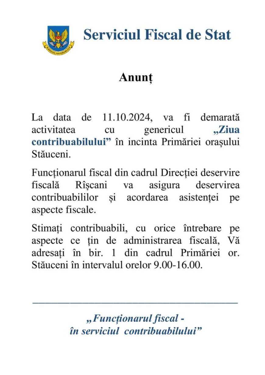 ✅La data de 11.10.2024, în incinta Primăriei orașului Stăuceni, va fi demarată activitatea cu genericul „Ziua contribuab...
