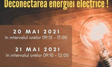 Deconectarea energiei electrice pe 20 și 21 mai!